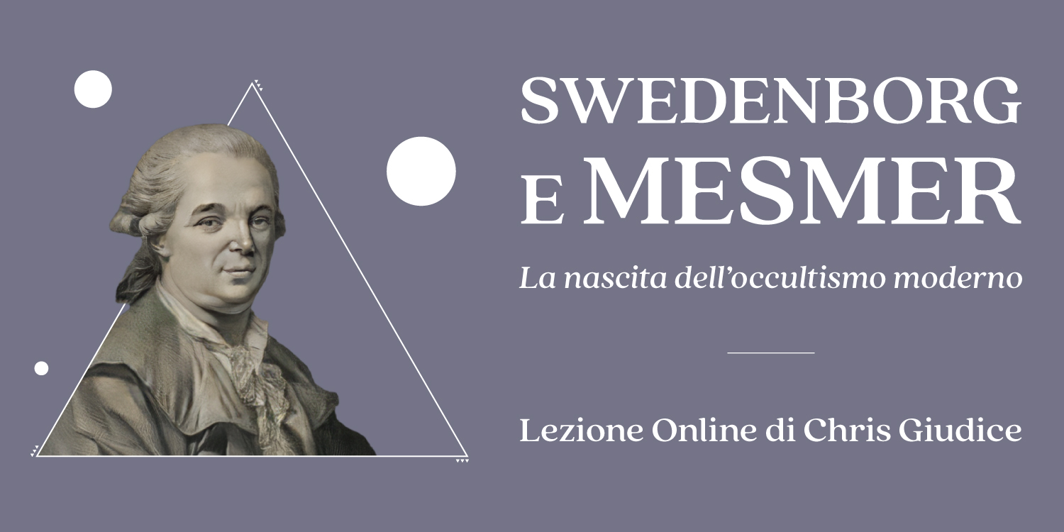 Copertina della lezione Swedenborg, Mesmer e la nascita dell'occultismo moderno di Chris Giudice